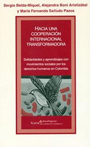 Hacia una cooperación internacional transformadora.  Solidaridades y aprendizajes con movimientos sociales por los derechos humanos en Colombia.