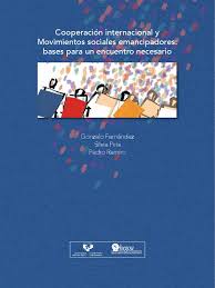 Cooperación internacional y Movimientos sociales emancipadores: bases para un encuentro necesario