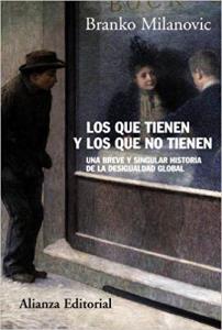 Los que tienen y los que no tienen: una breve y singular historia de la desigualdad global