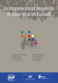 «La cooperación al desarrollo de base local en Euskadi»